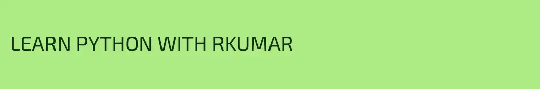 LEARN PYTHON WITH RKUMAR